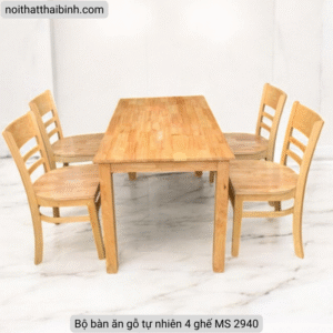 Bộ bàn ăn gỗ tự nhiên 4 ghế MS 2940
